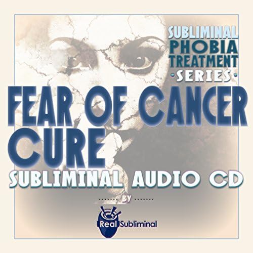 Série de tratamento subliminal de fobia: medo do CD de áudio subliminar do câncer