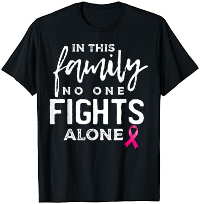 Nesta família, ninguém luta sozinho com camiseta de presente de câncer de mama