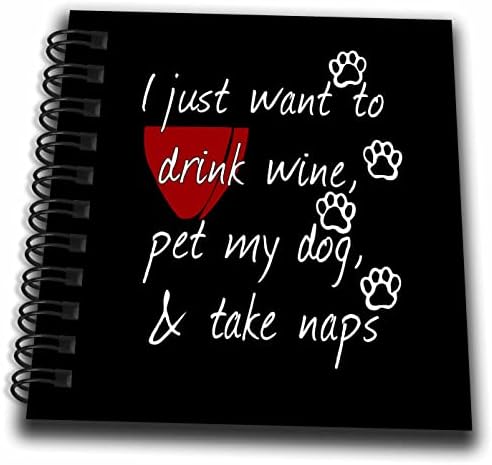 Vinho engraçado de 3drose Eu só quero beber vinho animal de estimação meus cães e tirar cochilos. - desenho de livros