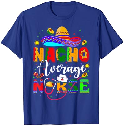 NACHO NUSTURA MAIS CINCO DE MAYO Fiesta camiseta de enfermagem mexicana