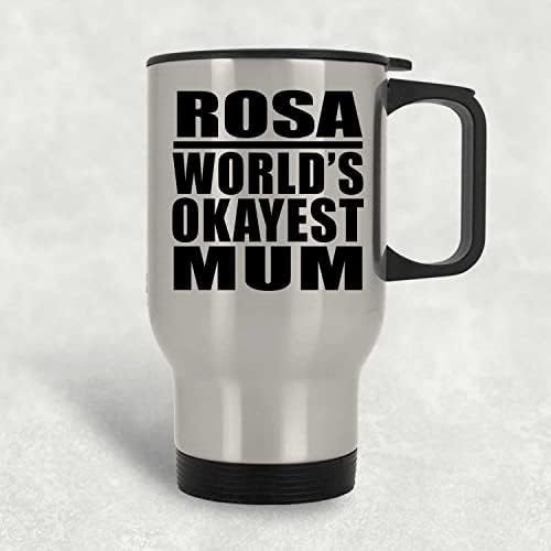 Designsify Rosa World Mãe Mãe, Caneca de Viagem de Prata 14oz Tumbler Isolado em aço Antelhado, Presentes para Aniversário