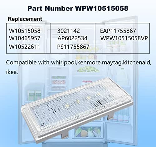 WPW10515058 W10515058 Atualizado a luz LED, compatível com a luz principal do congelador de Whirlpool/Kenmore/Maytag, substitui W10465957/W10522611/AP6022534/ps11755867