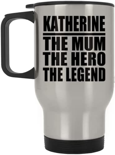 Designsify Katherine, a mãe, o herói The Legend, Silver Travel caneca 14oz de aço inoxidável Tumbler, presentes para aniversário de aniversário de Natal Pais do Dia das Mães