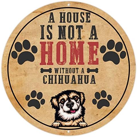 Uma casa não é uma casa sem um chihuahua circular engraçado cachorro signo de cães pate
