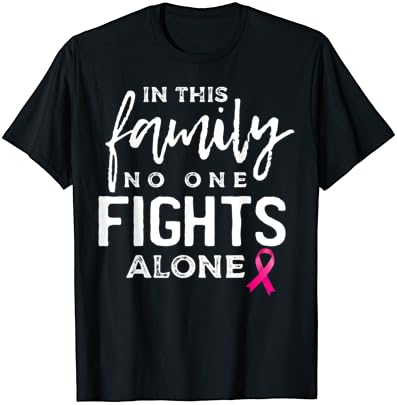 Nesta família, ninguém luta sozinho com camiseta de presente de câncer de mama