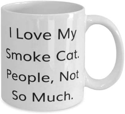 Presentes únicos de gatos de fumaça, eu amo meu gato de fumaça. Pessoas, não tanto, férias legais 11 onças de caneca de amantes de gatos, brinquedos de gatos, catnip, postagem de arranhões, caixa de areia, tigela de comida, portador de animais de estimação
