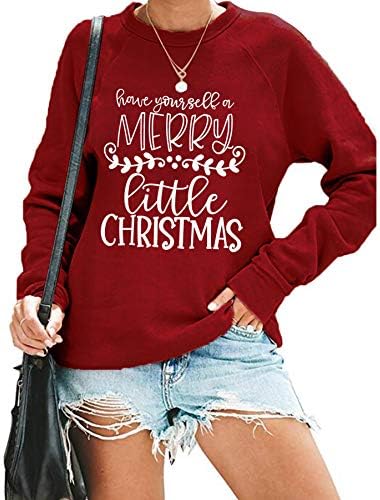 Moletom de Natal de Supeya Women Have a Yourselt Little Little Christmas Camisa Funny Chetter Print Blouse