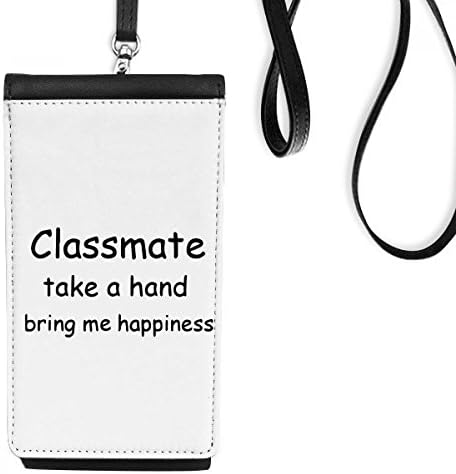 Classmate pegue uma mão traga -me a felicidade bolsa de carteira de telefone pendurada bolsa móvel bolso preto bolso preto