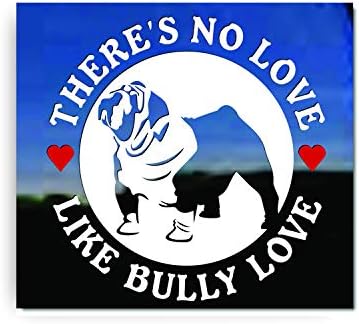 Não há amor como o amor bully | Adesivo de decalque automático de janela de vinil de bulldog inglês adesivo
