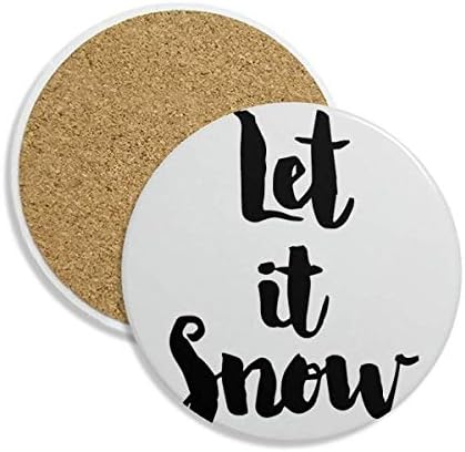 Let It Snow Quote Handwrite Coaster Copo caneca Round Holder Absorve Stone 2pcs