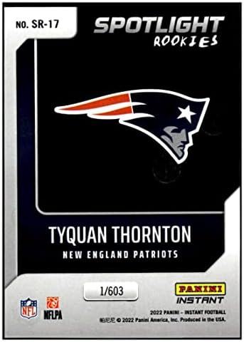 Tyquan Thornton RC 2022 Panini Instant Spotlight Rookie /603BW17 NM+ -MT+ NFL Football Patriots