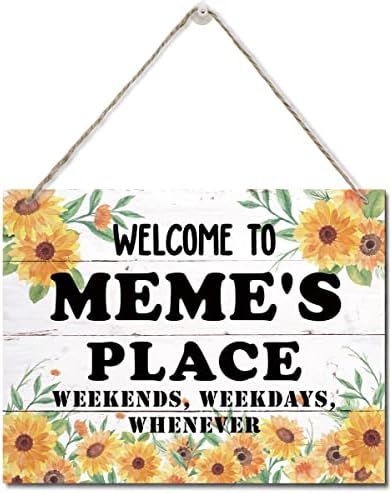 Bem -vindo ao Place Weekends de Meme's Place, durante a semana, sempre que o sinal da arte da parede, pendurando placas de