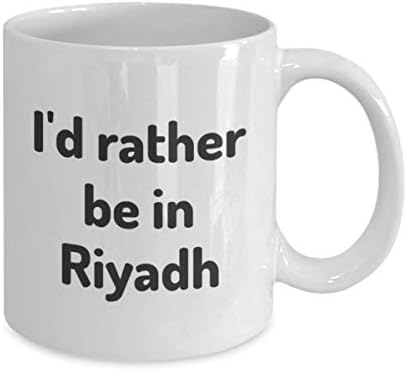 Prefiro estar em Riyadh Tea Cup Viajante Colega de trabalho Presente da Arábia Saudita Mug Present Present