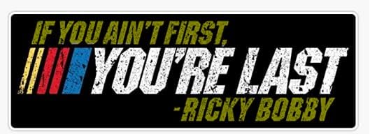 USSZ Se você não é o primeiro, você é o último - Ricky Bobby Bumper Sticker Vinyl Decals para carro | Laptop | Van |