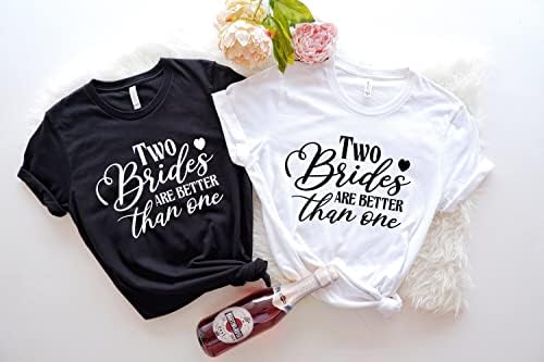 Duas noivas são melhores do que uma camisa, camisa de casamento lésbica, camisa de festa de casamento, camiseta de despedida