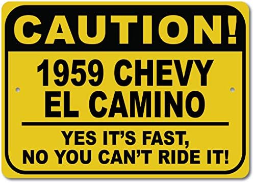 1959 59 Chevy El Camino CUIDADO Sinal rápido do carro, sinal de metal, decoração de parede de caverna, sinal de garagem - 10x14 polegadas
