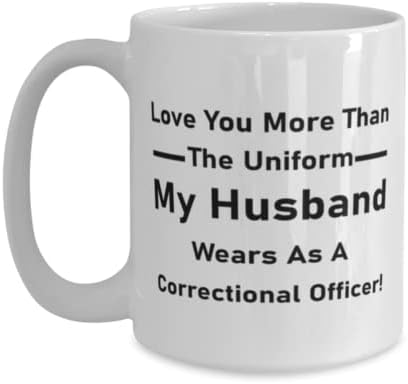 Oficial correcional Caneca, te amo mais do que o uniforme que meu marido usa como um oficial correcional!, Idéias de presentes exclusivas para o oficial correcional, caneca de café xícara de chá de 15oz.