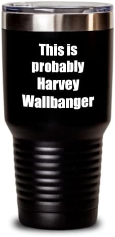 Provavelmente é Harvey Wallbanger Tumbler Funny Alcool Lover Gift Drink Citação de Cup de Maga Alcoólica com tampa preta 30 oz