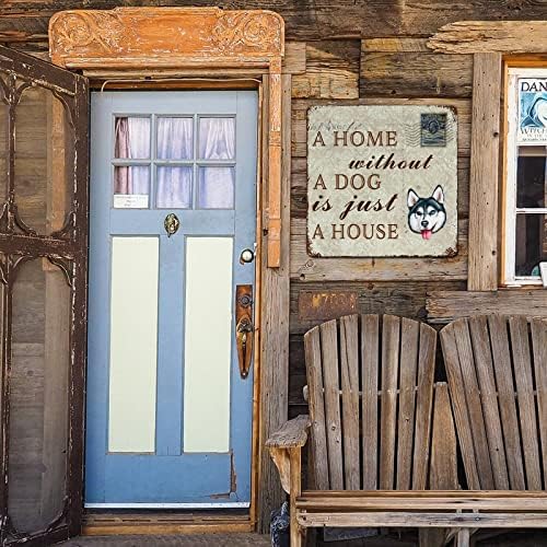 Funny Dog Metal Tin Sign Uma casa sem um cachorro é apenas uma casa Siberiana Husky fofo cachorro assinar placa de metal retro cã
