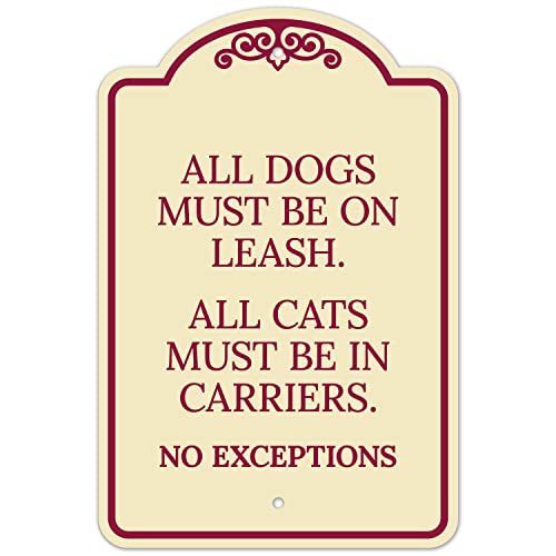 Todos os cães devem estar na coleira, todos os gatos devem estar em transportadoras sem exceções, sinal de decoração, luz da Borgonha, 12x18 polegadas, ACM, resistente ao desbotamento, feita nos EUA por sinais SIGO