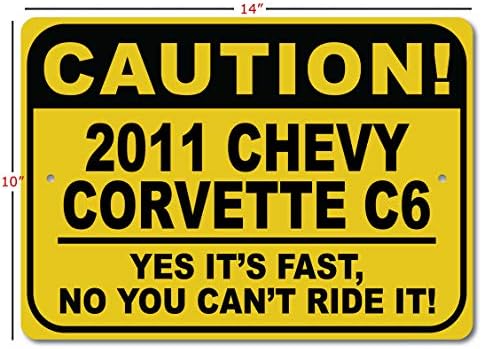 2011 11 Chevy Corvette C6 Cuidado Sinal rápido do carro, sinal de novidade de metal, decoração de parede de caverna do homem, sinal de garagem - 10x14 polegadas