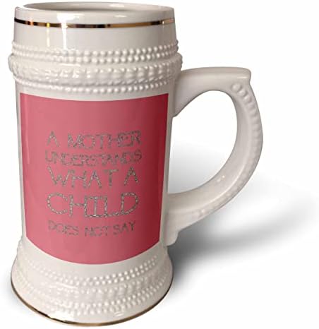 3drose uma mãe entende o que uma criança não diz citação - 22oz de caneca de Stein