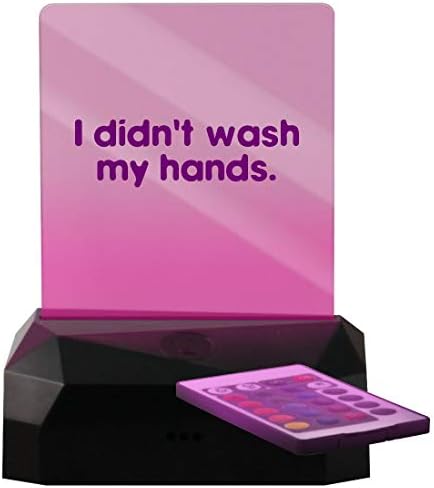Eu não lavei minhas mãos. - LED Recarregável USB Edge Lit Sign