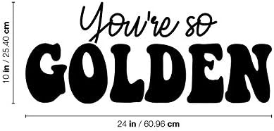 Decalque de arte da parede de vinil - você é tão dourado - 10 x 24 - Modern Inspirational Positive Quote Sticker Design