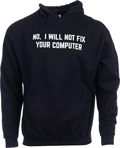 Ann Arbor T-Shirt Co. Não, não vou consertar seu computador | Engraçado, é nerd Geeky Hooded Swapshirt Hoody -
