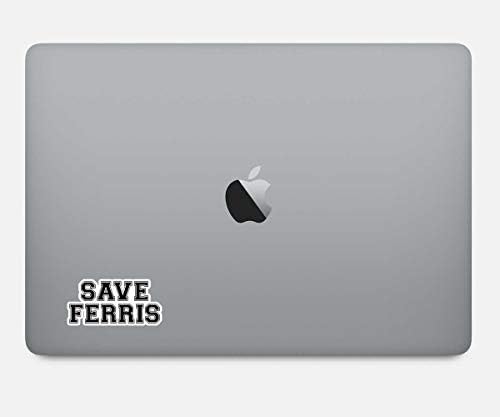 Salvar adesivo Ferris Citações engraçadas adesivos - adesivos de laptop - Decalque de vinil de 2,5 polegadas - laptop, telefone,