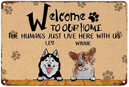Alioyoit engraçado Metal Dog Sign Placa Dogs Custom Dogs Welcome to Our Home the Humans aqui conos
