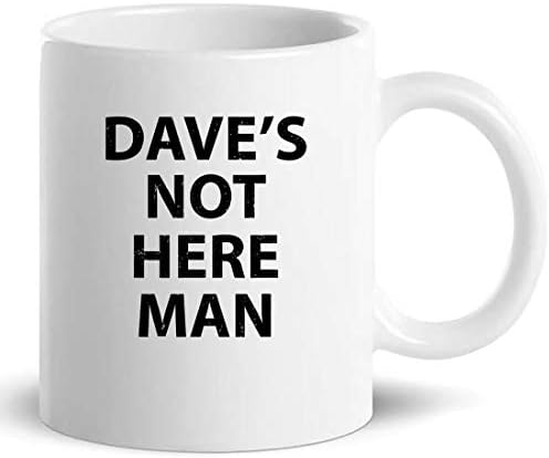 Engraçado de 11 onças - Daves Not Here Man Shirt Vintage Funny Comedy 70S Shirt Copo Coffee Cups Presente para homens