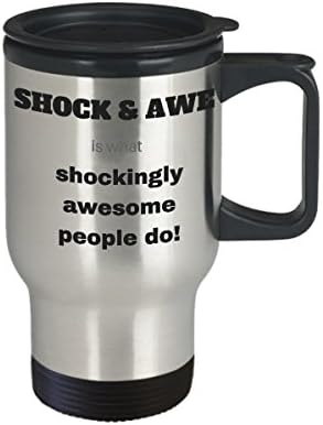 Shock & Awe é o que as pessoas chocantemente incríveis fazem caneca engraçada de viagem