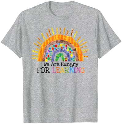 Estamos com fome de aprender camisetas de presentes para professores de lagarta arco-íris