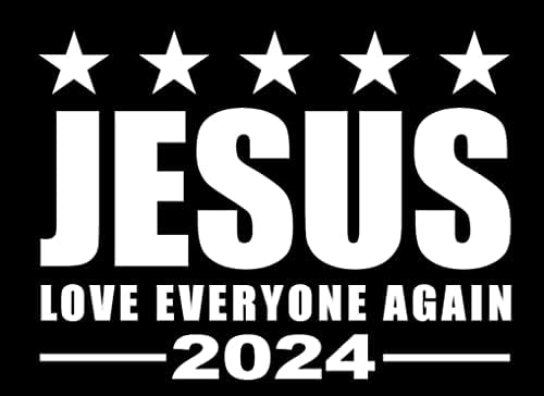 Jesus 2024 Ame todos o adesivo de novo - Decalque de 5 {White} - Jesus para presidente, Donald Trump, Republicano, Joe Biden, Patriot,