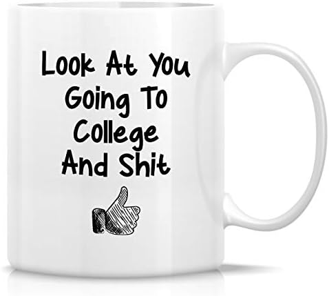 Retreez Funny Caneca - Olhe para você indo para a faculdade 11 oz canecas de café cerâmica - engraçado, sarcasmo,