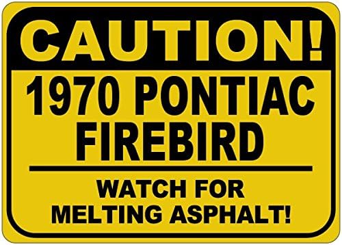 1970 70 Pontiac Firebird Cuidado Sinal de asfalto - 12 x 18 polegadas