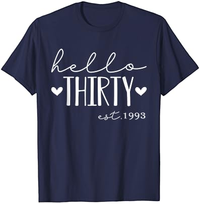 Olá, Thirty Est 1993, 30 anos de 30 anos para mulheres camiseta feminina