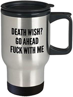 Death Wish Travel Caneca - Melhor xícara de chá com comentários de café sarcástico inapropriado com ditados engraçados, presentes hilariantes e inúteis de mordaça para homens wome