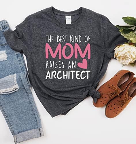 O melhor tipo de mãe levanta um arquiteto de aniversario mamãe engenharia de camisa do engenheiro paisagista presente de arquiteto