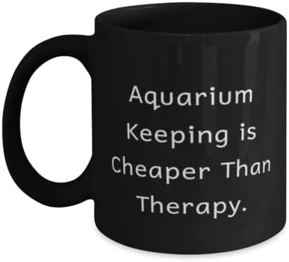 Presentes engraçados de manutenção de aquário, a manutenção do aquário é mais barata que a terapia, feriado reutilizável 11 onças de caneca de amigos