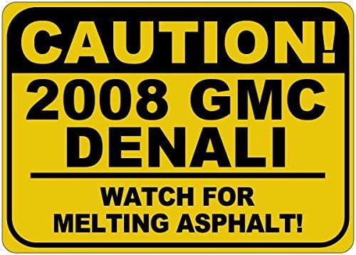 2008 08 GMC Denali Cuidado Sinal de asfalto - 12 x 18 polegadas