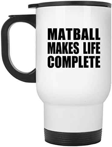 Designsify Matball torna a vida completa, caneca de viagem branca de 14 onças de aço inoxidável, copo isolado, presentes para aniversário