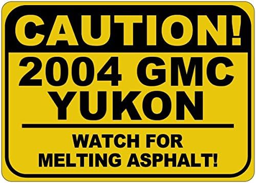 2004 04 GMC YUKON CUIDADO SINAL DO ASFALTO - 12 x 18 polegadas