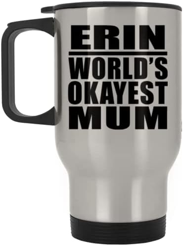 Designsify Erin World Mum Mum, Silver Travel caneca 14oz de aço inoxidável Tumbler, presentes para aniversário de aniversário de Natal dos pais do dia das mães