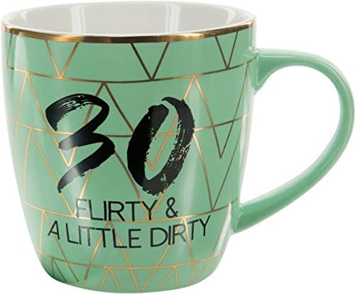 Pavilion Gift Company 30 Flirty & A Little Dirty-Green & Gold 17oz Birthday Coffee Cup, Green