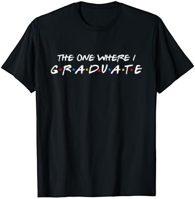 Graduando Senior - Aquele em que eu me formei de graduação T -shirt
