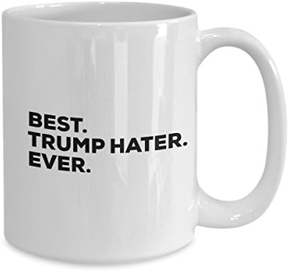 Trump Hater Gifts - Best Trump Hater Hater Ever Caneca - Copa de café - Donald Suck
