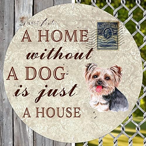 Uma casa sem cachorro é apenas uma casa circular engraçado cão de metal sinal de estimação cão de gorjeta de cachorro rústico placa