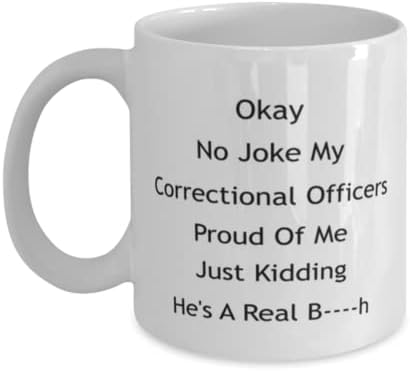Oficial Correcional Caneca, Ok, não é brincadeira meus oficiais correcionais orgulhosos de mim. Brincadeira, ele é um verdadeiro